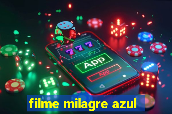 filme milagre azul